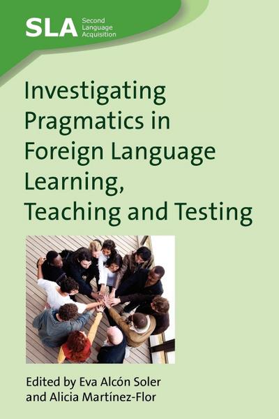 Investigating Pragmatics in Foreign Language Learning, Teaching and Testing