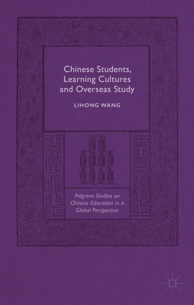 Chinese Students, Learning Cultures and Overseas Study