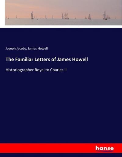 The Familiar Letters of James Howell