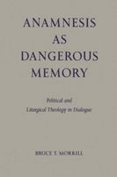 Anamnesis as Dangerous Memory
