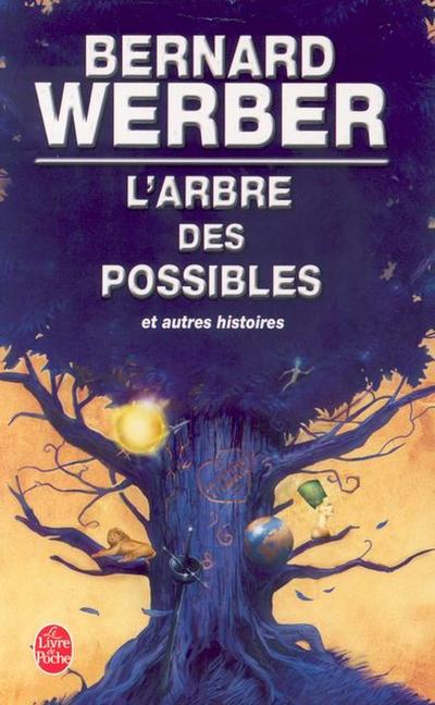 L' arbre des possibles et autres histoires - Bernard Werber