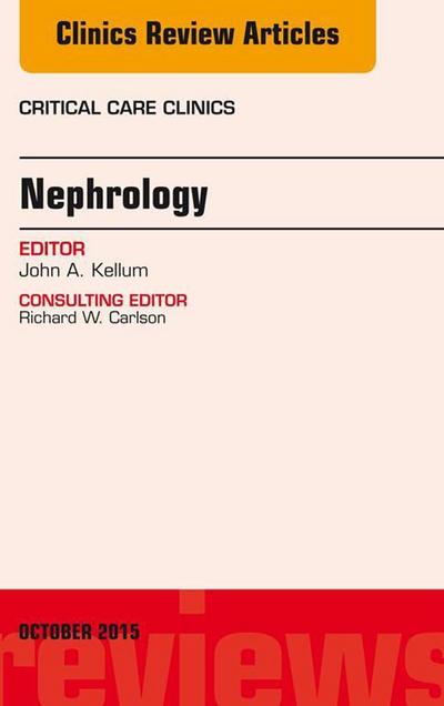 Nephrology, An Issue of Critical Care Clinics