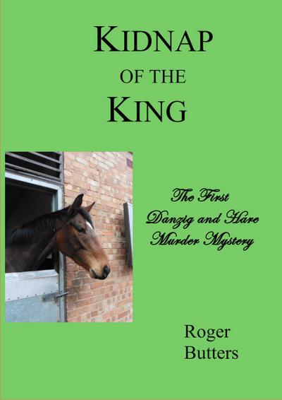 Kidnap of the King (The Danzig and Hare Murder Mysteries, #1)