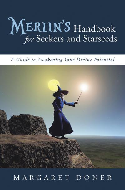 Merlin’s Handbook for Seekers and Starseeds