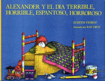Alexander Y El Dia Terrible, Horrible, Espantoso, Horroroso (Alexander and the Terrible, Horrible, No Good, Very Bad Day)