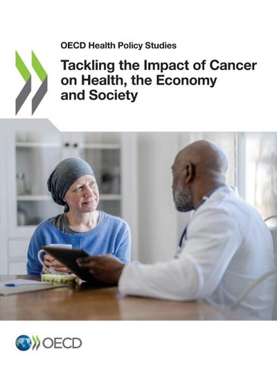 Tackling the Impact of Cancer on Health, the Economy and Society