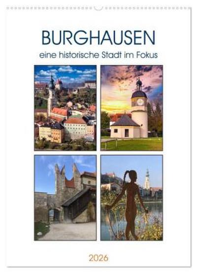 Burghausen, eine historische Stadt im Fokus (Wandkalender 2026 DIN A2 hoch), CALVENDO Monatskalender