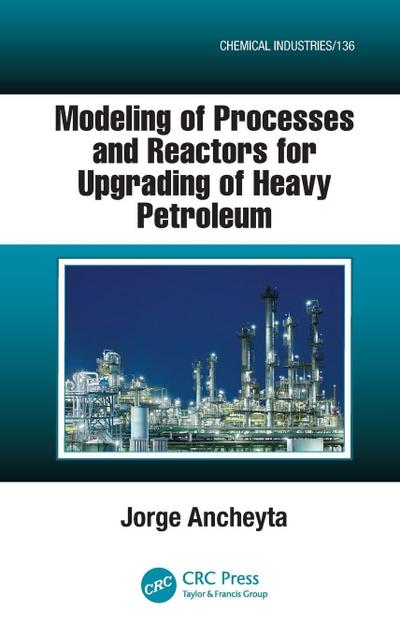 Modeling of Processes and Reactors for Upgrading of Heavy Petroleum
