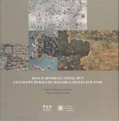 Joan B. Binimelis, Vicenç Mut i els mapes murals de Mallorca, segles XVII?-XVIII