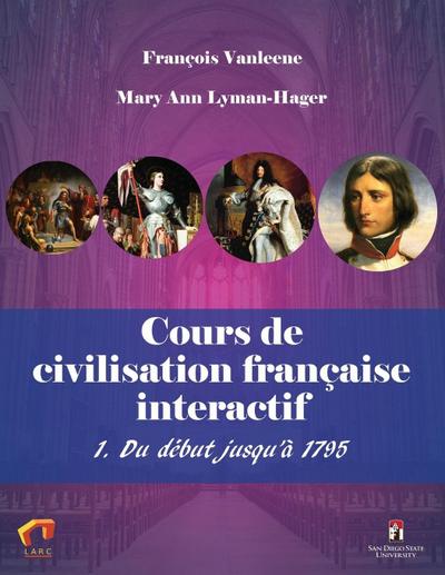 Cours de civilisation française interactif 1. Du début jusqu’à 1795