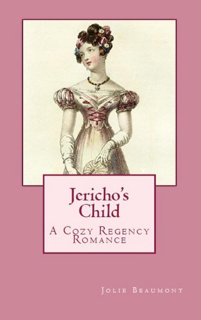 Jericho’s Child: A Cozy Regency Romance