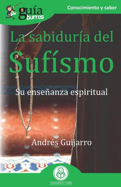 La sabiduría del sufísmo : su enseñanza espiritual