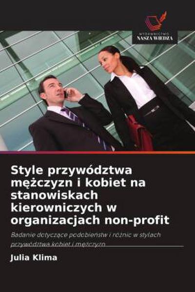 Style przywództwa m¿¿czyzn i kobiet na stanowiskach kierowniczych w organizacjach non-profit