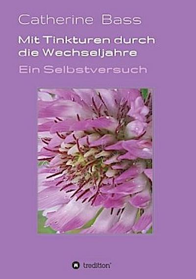 Mit Tinkturen durch die Wechseljahre