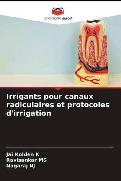 Irrigants pour canaux radiculaires et protocoles d’irrigation