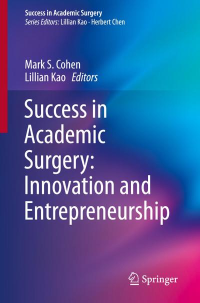 Success in Academic Surgery: Innovation and Entrepreneurship