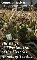 The Reign of Tiberius, Out of the First Six Annals
