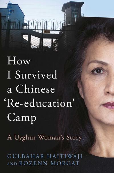 How I Survived A Chinese ’Re-education’ Camp