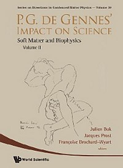 P.g. De Gennes’ Impact On Science - Volume Ii: Soft Matter And Biophysics