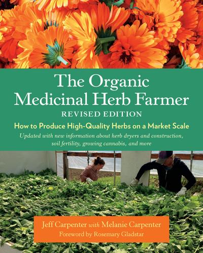 The Organic Medicinal Herb Farmer, Revised Edition
