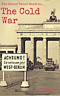 The Clever Teens’ Guide to The Cold War