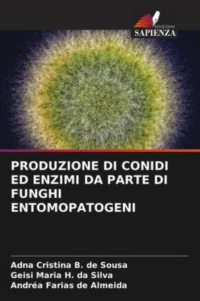 PRODUZIONE DI CONIDI ED ENZIMI DA PARTE DI FUNGHI ENTOMOPATOGENI