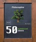 50 Schlüsselideen Philosophie