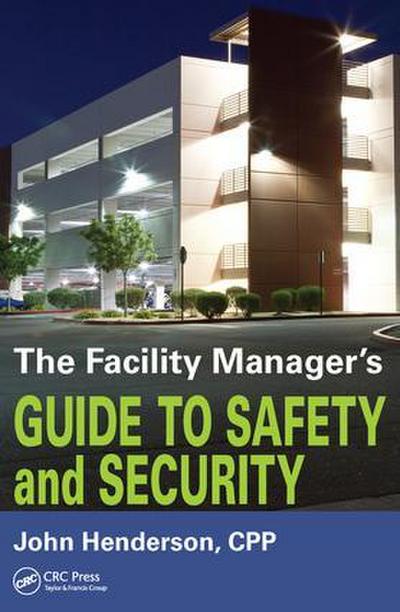 The Facility Manager’s Guide to Safety and Security