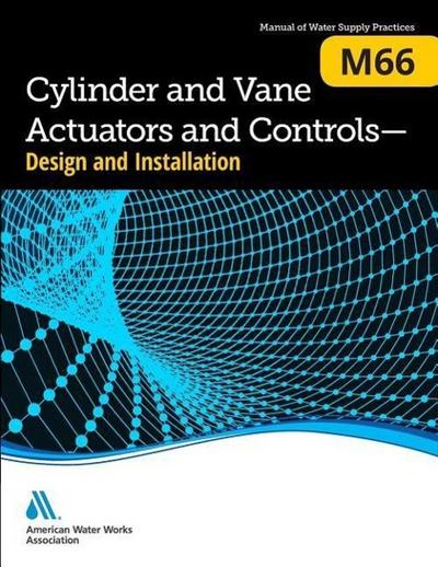 M66 Cylinder and Vane Actuators and Controls - Design and Installation