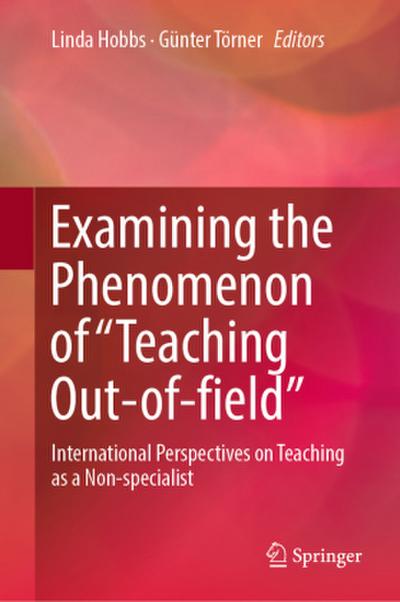 Examining the Phenomenon of ¿Teaching Out-of-field¿