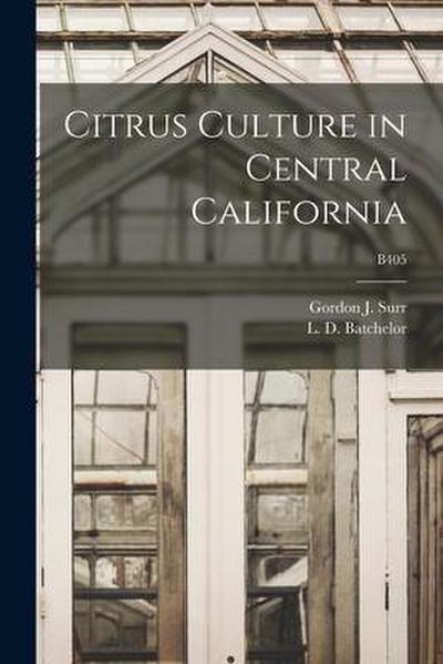 Citrus Culture in Central California; B405