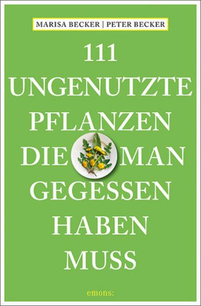 111 ungenutzte Pflanzen, die man gegessen haben muss