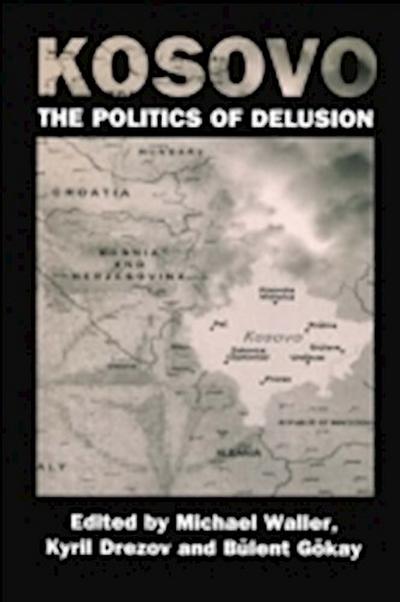 Kosovo: the Politics of Delusion
