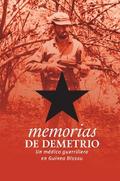 Memorias de Demetrio. Un médico guerrillero en Guinea Bissau