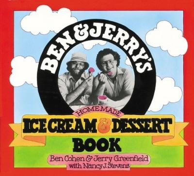 Ben and Jerry’s Homemade Ice Cream and Dessert Book