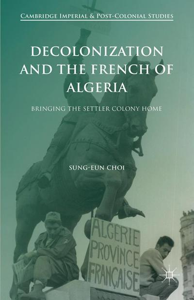 Decolonization and the French of Algeria