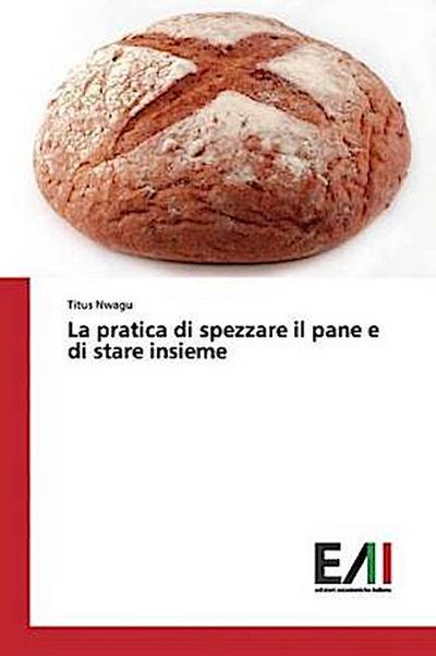 La pratica di spezzare il pane e di stare insieme