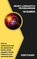 Neuro-linguistic programming for beginners