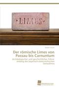 Der römische Limes von Passau bis Carnuntum