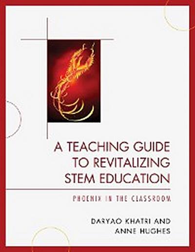 A Teaching Guide to Revitalizing STEM Education