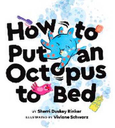 How to Put an Octopus to Bed