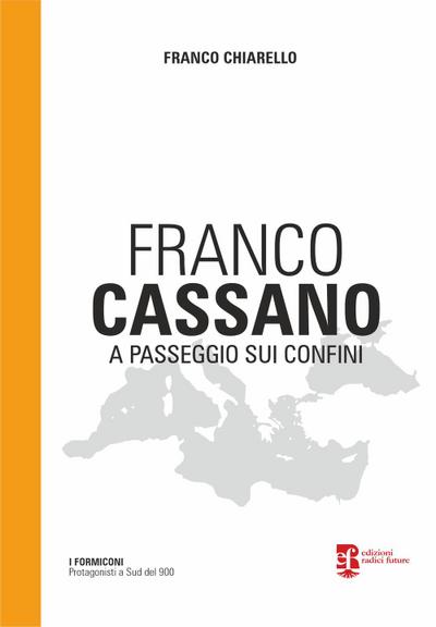 Chiarello, F: Franco Cassano. A passeggio sui confini