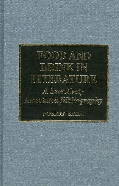 Food and Drink in Literature: A Selectively Annotated Bibliography