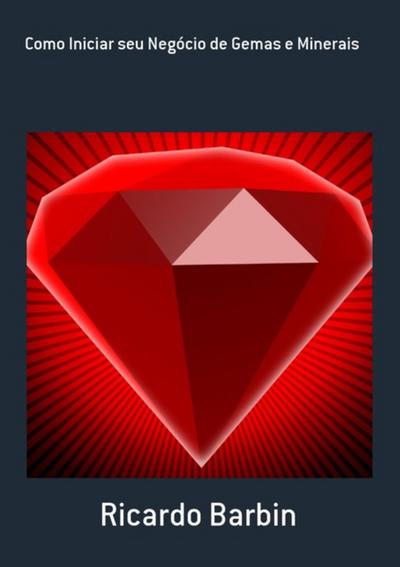 Como Iniciar Seu Negócio De Gemas E Minerais
