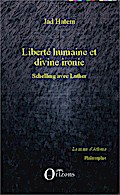 Liberté humaine et divine ironie