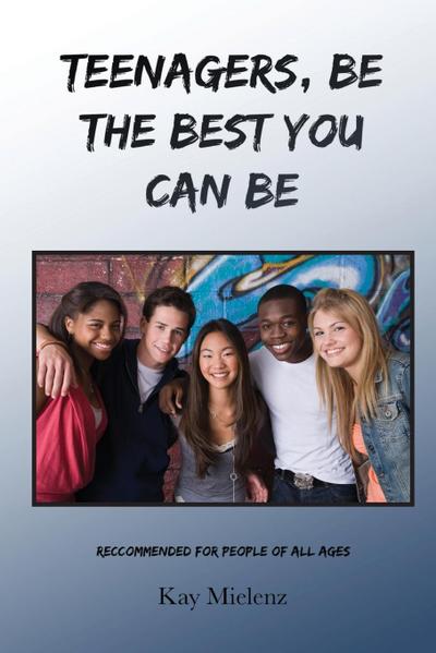 Teenagers, Be The Best You Can Be