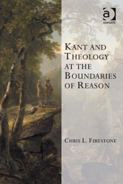 Kant and Theology at the Boundaries of Reason