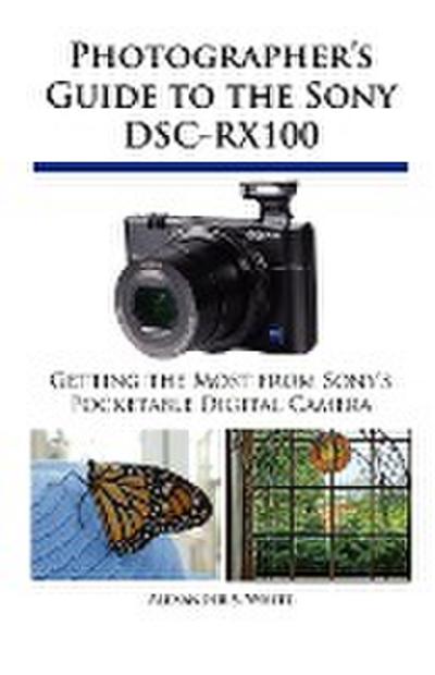 Photographer’s Guide to the Sony DSC-RX100