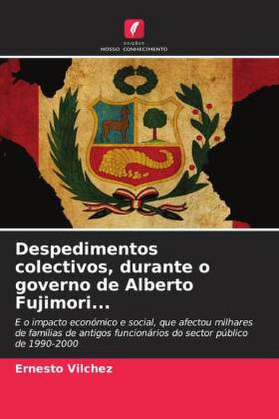Despedimentos colectivos, durante o governo de Alberto Fujimori...