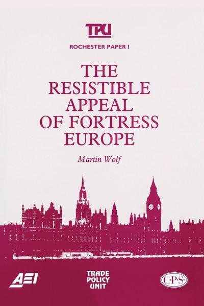 The Resistible Appeal of Fortress Europe (Rochester Paper; 1)